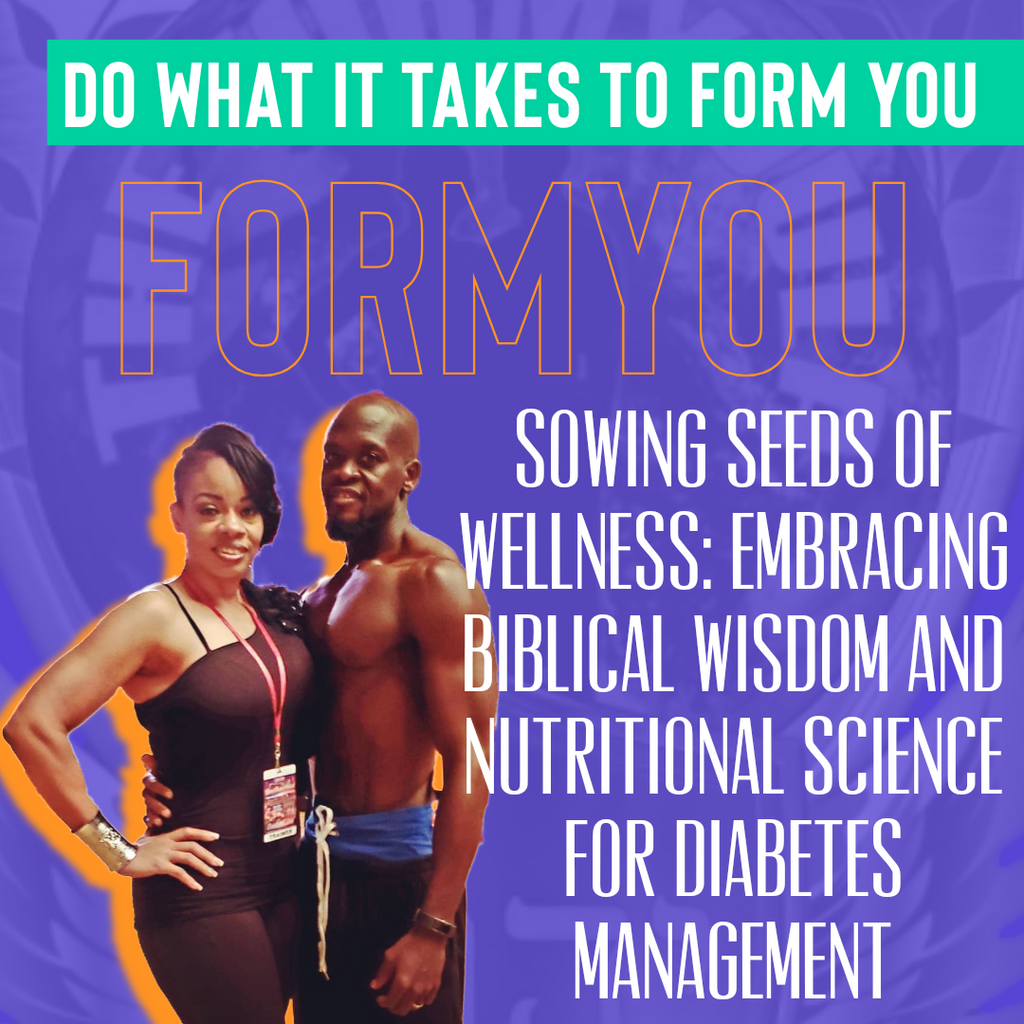 Sowing Seeds of Wellness: Embracing Biblical Wisdom and Nutritional Science for Diabetes Management