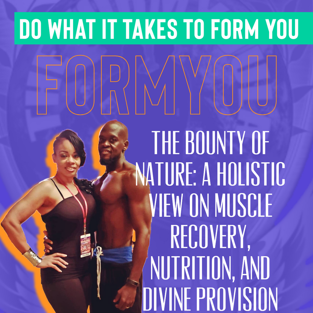 The Bounty of Nature: A Holistic View on Muscle Recovery, Nutrition, and Divine Provision