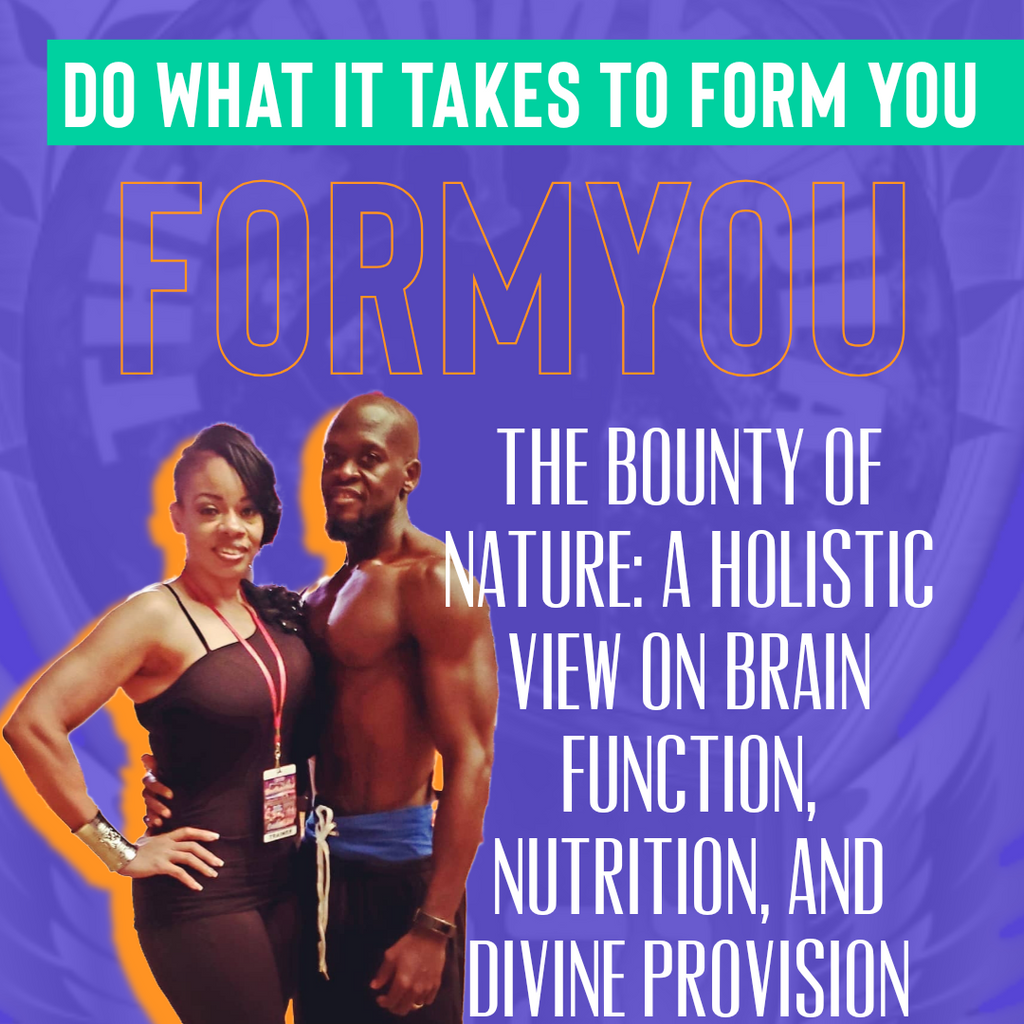 The Bounty of Nature: A Holistic View on Brain Function, Nutrition, and Divine Provision