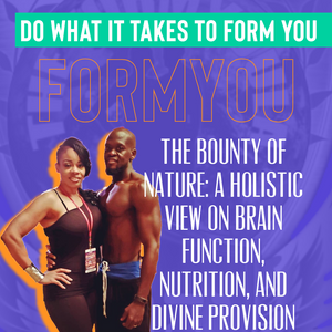 The Bounty of Nature: A Holistic View on Brain Function, Nutrition, and Divine Provision