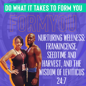 Nurturing Wellness: Frankincense, Seedtime and Harvest, and the Wisdom of Leviticus 24:7