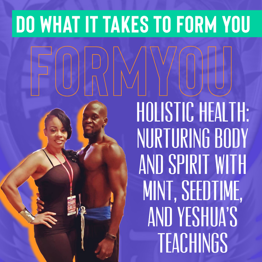 Holistic Health: Nurturing Body and Spirit with Mint, Seedtime, and Yeshua's Teachings