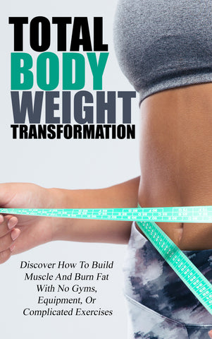 Total Body Weight Transformation Training Guide